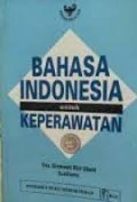 Image of BAHASA INDONESIA UNTUK KEPERAWATAN