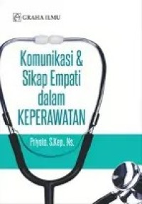Image of KOMUNIKASI & SIKAP EMPATI DALAM KEPERAWATAN