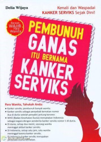 Image of PEMBUNUH GANAS ITU BERNAMA KANKER SERVIKS