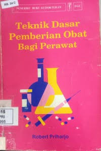 Image of TEKNIK DASAR PEMBERIAN OBAT BAGI PERAWAT